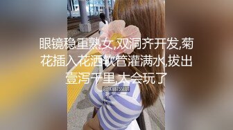 十月最新流出魔手外购精品厕拍艺校女厕偷拍醉酒美女整个手掌插了进去不断扣动搅动吐得那叫一个惨烈