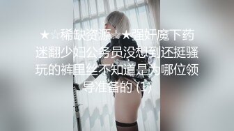 【新片速遞】❤️❤️一线天馒头B嫩妹妹，小穴干净是真嫩，翘起屁股摇摆，被男友操逼，按着脑袋插小嘴，妹妹很听话[1.3G/MP4/01:11:59]