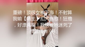 [MP4/ 2.56G] 丰乳肥臀网红脸美女4小时道具自慰诱惑，近距离特写揉捏肥逼，掰穴假屌抽插展示翘臀