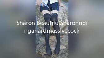 Sharon BeautifulSharonridingahardmassivecock